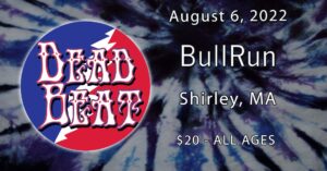 Saturday, August 6, 2022 at 8:00 pm – Bull Run – Shirley, MA – ALL AGES